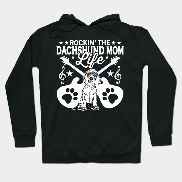 Rocking The Dachshund Mom Life Dog Lover Hoodie by RadStar